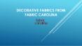Decorative fabric From fabric carolina