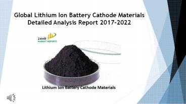 Lithium Ion Battery Cathode Materials Detailed Analysis Report 2017-2022
