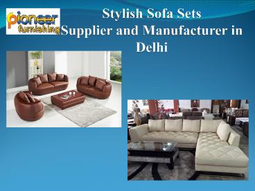 Stylish Sofa Sets Supplier and Manufacturer in Delhi