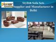 Stylish Sofa Sets Supplier and Manufacturer in Delhi PowerPoint PPT Presentation