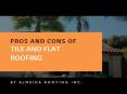 Pros & Cons of Tile and Flat Roofing PowerPoint PPT Presentation