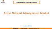 Active Network Management Market Trend