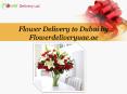 Flower Delivery to Dubai by Flowerdeliveryuae.ae PowerPoint PPT Presentation