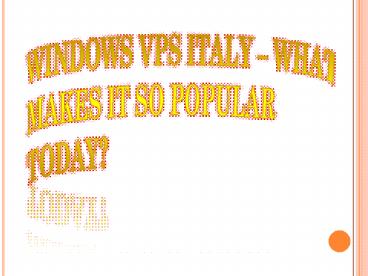 Windows VPS Italy – What Makes It So Popular Today?