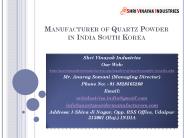 Manufacturer of Quartz Powder in India South Korea