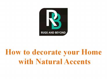 How to decorate your Home with Natural Accents