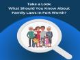 Take A Look - What Should You Know About Family Laws In Fort Worth? PowerPoint PPT Presentation