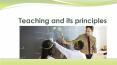 teaching and teaching principles PowerPoint PPT Presentation