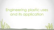 engineering plastics uses and its properties