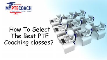 How to Select the Best Pte Coaching Classes?