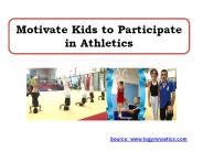 Motivate Kids to Participate in Athletics