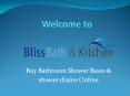 How to shop Bathroom Shower Bases & shower drains online PowerPoint PPT Presentation