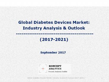 Global Diabetes Devices Market: Industry Analysis & Outlook (2017-2021)
