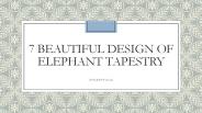 7 Beautiful Design of Elephant Tapestry