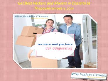Get Best Packers and Movers in Chennai at Thepackersmovers.com
