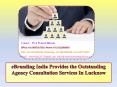 eBranding India Provides the Outstanding Agency Consultation Services In Lucknow PowerPoint PPT Presentation