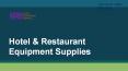 Hotel & Restaurant Equipment Supplies PowerPoint PPT Presentation
