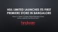 HSIL Limited Launches Its First Premiere Store in Bangalore PowerPoint PPT Presentation