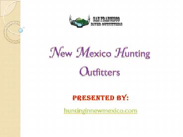 PPT – New Mexico hunting outfitters PowerPoint presentation | free to