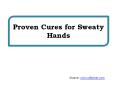 Proven Cures for Sweaty Hands PowerPoint PPT Presentation