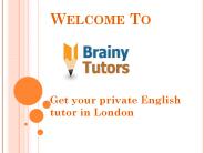 Get your private English tutor in London