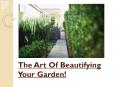 The Art Of Beautifying Your Garden! PowerPoint PPT Presentation