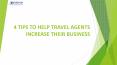 4 Tips To Help Travel Agents Increase Their Business PowerPoint PPT Presentation