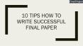 10 Tips How to Write Successful Final Paper PowerPoint PPT Presentation
