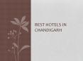 Best hotels in Chandigarh PowerPoint PPT Presentation