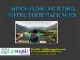 Mind-Blowing Kasol Hotel Tour PAckages PowerPoint PPT Presentation