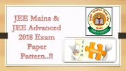 JEE 2018 (MAINS & ADVANCED) PAPER PATTERN