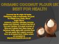 ORGANIC COCONUT FLOUR UK BEST FOR HEALTH PowerPoint PPT Presentation
