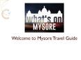 Reliable Mysore Tour Travel Guide PowerPoint PPT Presentation