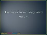 How to Write an Integrated Essay