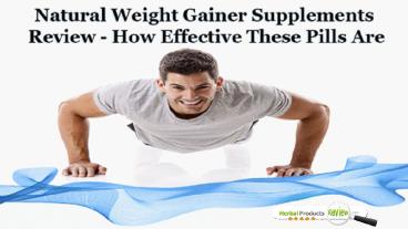 PPT – Natural Weight Gainer Supplements Review - How Effective These ...