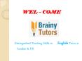 Distinguished Teaching Skills in English Tutor at London & UK PowerPoint PPT Presentation