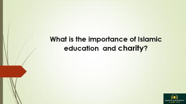 What is the Importance of Islamic Education and Charity?