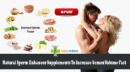Natural Sperm Enhancer Supplements To Increase Semen Volume Fast