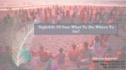 Nightlife Of Goa: What To Do, Where To Go?