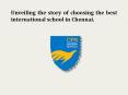 Unveiling the story of choosing the best international school in Chennai. PowerPoint PPT Presentation