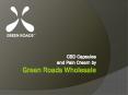 CBD Capsules and Pain Cream by Green Roads Wholesale PowerPoint PPT Presentation
