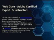 Web Guru Adobe Certified Expert  & Instructor.