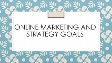 Online Marketing and Strategy Goals