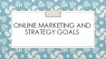 Online Marketing and Strategy Goals PowerPoint PPT Presentation