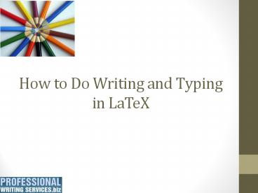 How to Do Writing and Typing in LaTeX