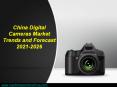 China Digital Cameras Market Trends and Forecast 2021-2026 PowerPoint PPT Presentation