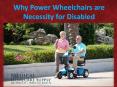 Why Power Wheelchairs are Necessity for Disabled PowerPoint PPT Presentation