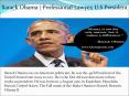 Barack Obama | Professional Profile, Lawyer, U.S President, Articles, Photos and videos, latest news, breaking story, motivational, Love and inspirational quotes PowerPoint PPT Presentation