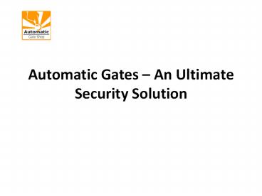 Automatic Gates – An Ultimate Security Solution