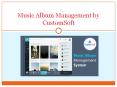 music album management by CustomSoft PowerPoint PPT Presentation